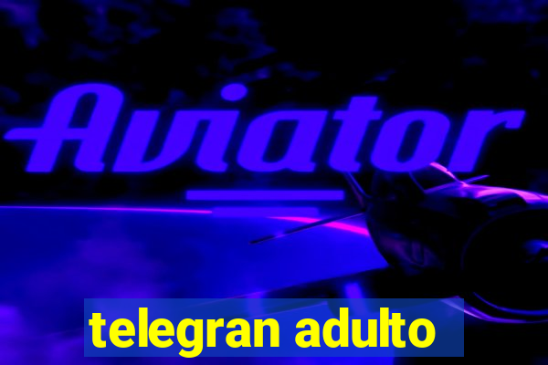 telegran adulto